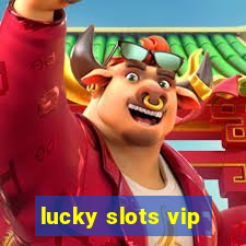 lucky slots vip